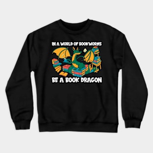 Be A Book Dragon Crewneck Sweatshirt